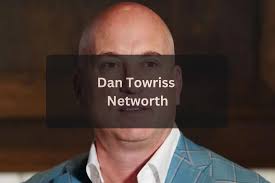 Dan Towriss Net Worth: Billionaire or $30M Reality? 2026