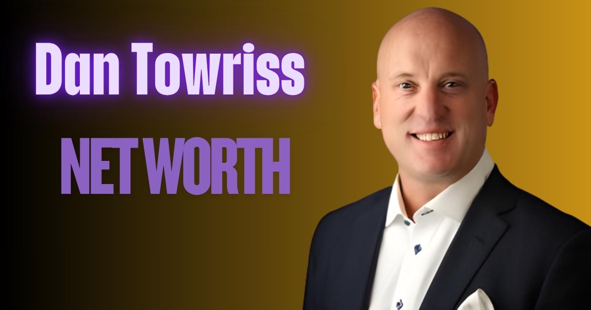 Dan Towriss Net Worth: Billionaire or $30M Reality? 2026