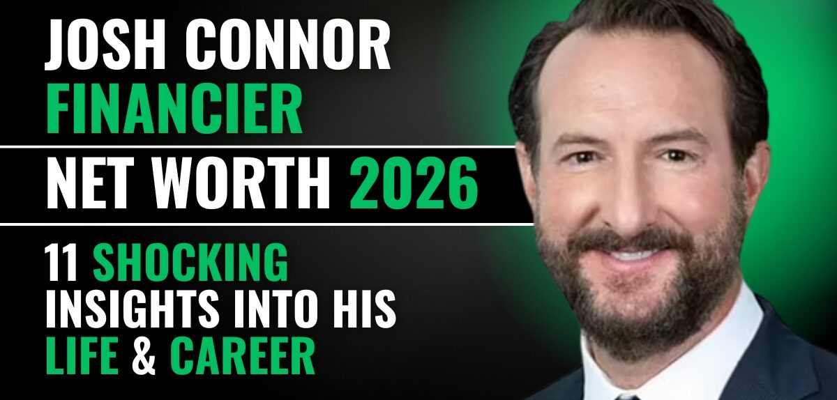Josh Connor Financier Net Worth in 2026 - Career & Family
